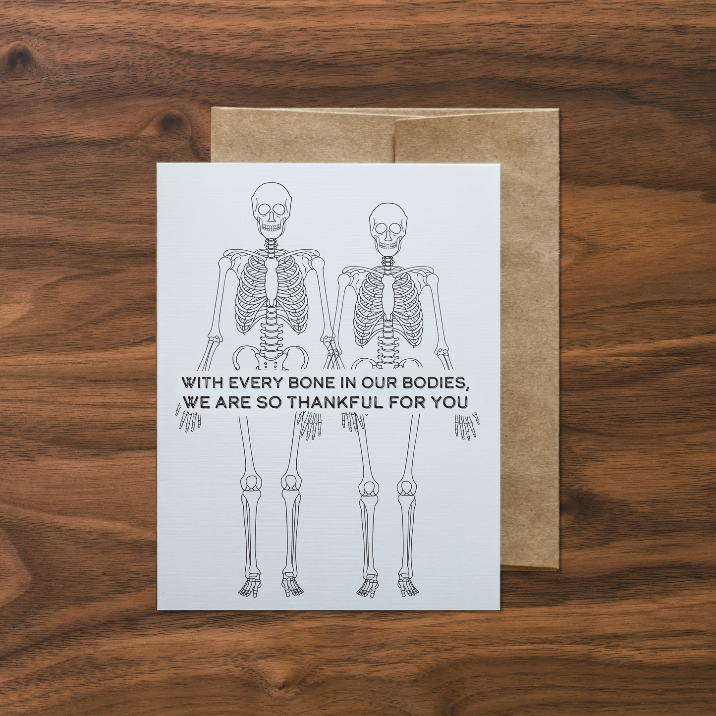 with every bone in our bodies, we are so thankful for you